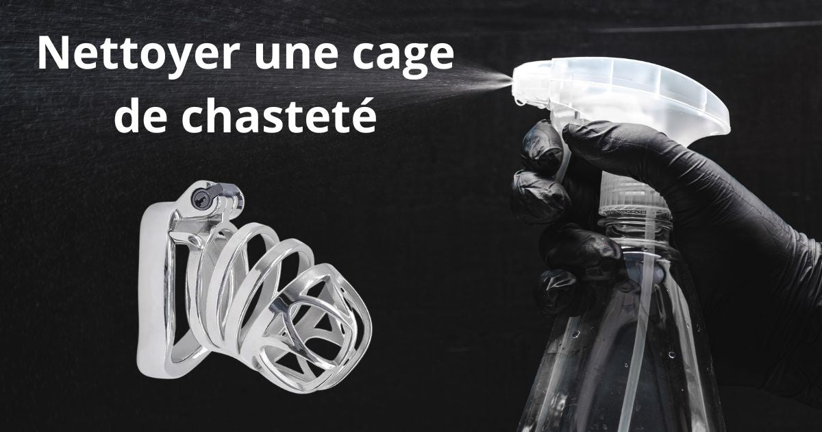 Nettoyer une cage de chasteté